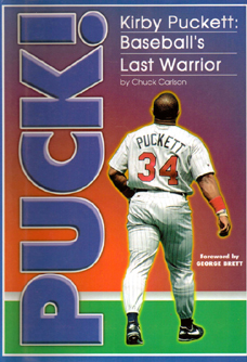 Puck! Kirby Puckett: Baseball's Last Warrior - Book Cover